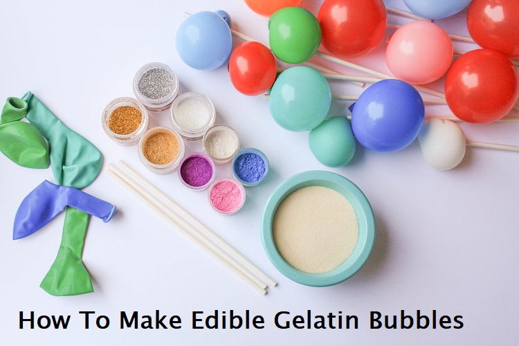 How to Make Edible Gelatin Bubbles